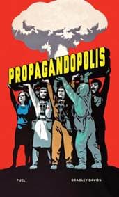 Propagandopolis - Bradley Davies, FUEL, FUEL Publishing