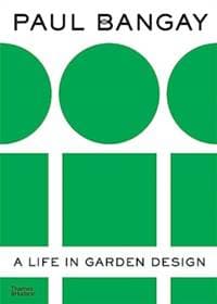 Paul Bangay : A Life in Garden Design - Paul Bangay, Thames and Hudson (Australia) Pty Ltd
