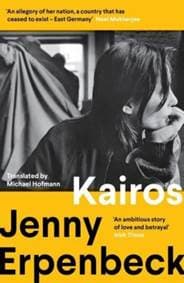 Kairos - Jenny Erpenbeck, Granta Books