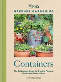 RHS Greener Gardening: Containers - Ann Treneman, Royal Horticultural Society, Mitchell Beazley