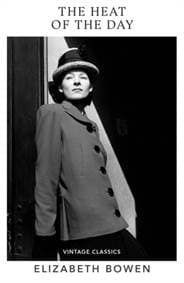 The Heat of the Day - Elizabeth Bowen, Vintage Publishing 1