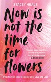 Now is Not the Time for Flowers - Stacey Heale, Lagom 1