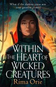 Within the Heart of Wicked Creatures - Rima Orie, Bonnier Books Ltd