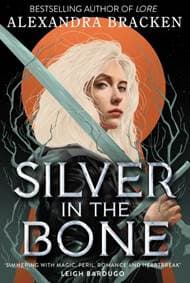 Silver in the Bone - Alexandra Bracken, Hachette Children's Group 1