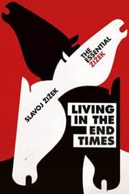 Living in the End Times - Slavoj Žižek, Verso Books
