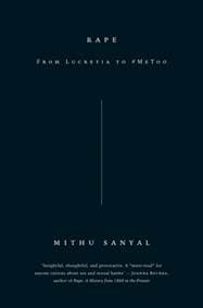 Rape:From Lucretia to #MeToo - Mithu Sanyal, Verso Books 1