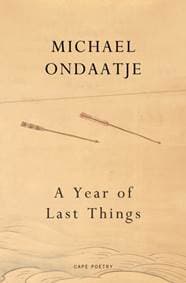 A Year of Last Things - Michael Ondaatje, Vintage Publishing 1