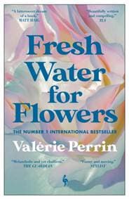 Fresh Water for Flowers - Valerie Perrin, Europa Editions (UK) Ltd 1
