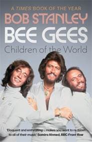 Bee Gees: Children of the World - Bob Stanley, Nine Eight Books