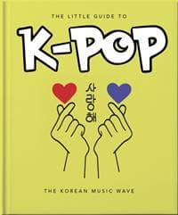 The Little Guide to K-POP - Orange Hippo!, Headline Publishing Group