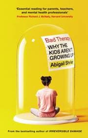 Bad Therapy - Abigail Shrier, Swift Press