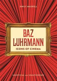 Icons of Cinema: Baz Luhrmann - Emily Maskell, Studio Press 1