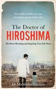 The Doctor of Hiroshima - Dr. Michihiko Hachiya, Octopus Publishing Group