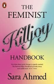 The Feminist Killjoy Handbook - Sara Ahmed, Penguin Books Ltd 1