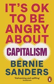 It's OK To Be Angry About Capitalism - Bernie Sanders, Penguin 1
