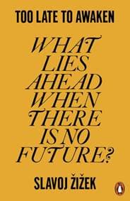 Too Late to Awaken - Slavoj Žižek, Penguin Books Ltd