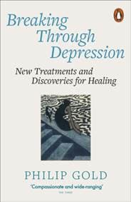 Breaking Through Depression - Philip Gold, Penguin Books Ltd 1
