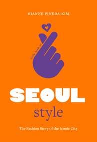 Little Book of Seoul Style - Dianne Pineda-Kim, Welbeck Publishing Group