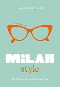 Little Book of Milan Style - Laia Farran Graves, Welbeck Publishing Group