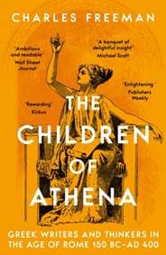The Children of Athena - Charles Freeman, Bloomsbury Publishing PLC 1