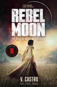 Rebel Moon Part One - A Child Of Fire: The Official Novelization - V. Castro, Titan Books Ltd 1