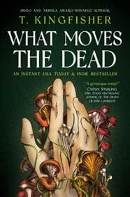 Sworn Soldier - What Moves The Dead - T. Kingfisher, Titan Books 1