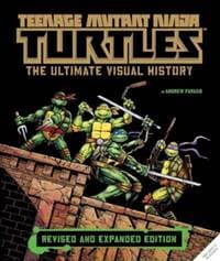 Teenage Mutant Ninja Turtles: The Ultimate Visual History (Revised and Expanded Edition) - Andrew Farago, Titan Books Ltd