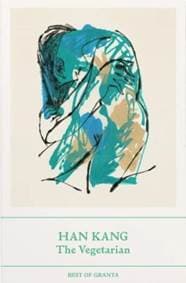 The Vegetarian - Han (Y) Kang, Granta Publications Ltd 1