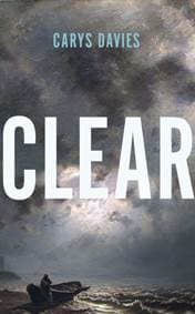 Clear - Carys Davies, Granta Books 1