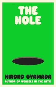 The Hole - Hiroko Oyamada, Granta Publications Ltd 1