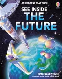 See Inside The Future - Tom Cheesewright, Usborne Publishing Ltd 1