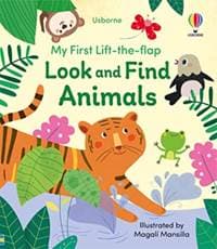 My First Lift-the-flap Look and Find Animals - Felicity Brooks, Kristie Pickersgill, Usborne Publishing Ltd 1