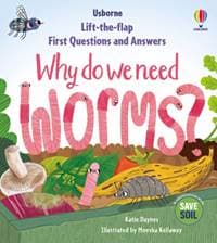 First Questions & Answers: Why do we need worms? - Katie Daynes, Usborne Publishing