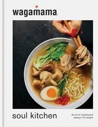 wagamama Soul Kitchen - Wagamama Limited, Octopus Publishing Group 1