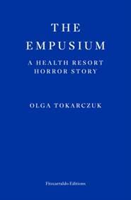 The Empusium - Olga Tokarczuk, Fitzcarraldo Editions
