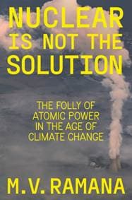 Nuclear is Not the Solution - M.V. Ramana, Verso Books
