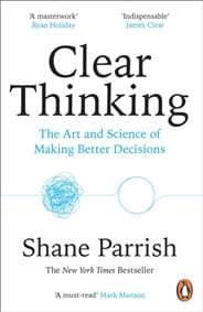 Clear Thinking - Shane Parrish, Cornerstone 1