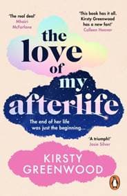 The Love of My Afterlife - Kirsty Greenwood, Penguin 1