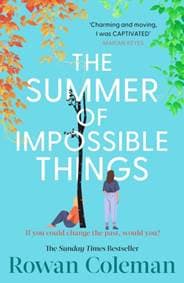 The Summer of Impossible Things - Rowan Coleman, Cornerstone 1