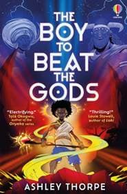 The Boy to Beat the Gods - Ashley Thorpe, Usborne Publishing Ltd 1