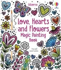 Love, Hearts and Flowers Magic Painting Book - Abigail Wheatley, Usborne Publishing