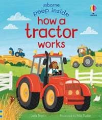 Peep Inside How a Tractor Works - Lara Bryan, Usborne Publishing Ltd 1