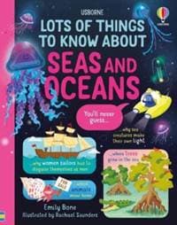 Lots of Things to Know About Seas and Oceans - Emily Bone, Usborne Publishing Ltd