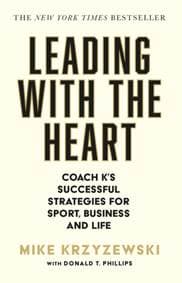 Leading with the Heart : Coach Ks Successful Strategies for Sport, Business and Life - Mike Krzyzewski, Atlantic Books