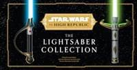 Star Wars: The High Republic: The Lightsaber Collection - Daniel Wallace, Lukasz Liszko, Ryan Valle, Titan Books Ltd
