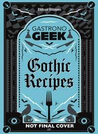 Gastronogeek Gothic Recipes - autor neuvedený 1