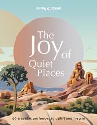 Lonely Planet The Joy of Quiet Places - Lonely Planet, Lonely Planet Global Limited