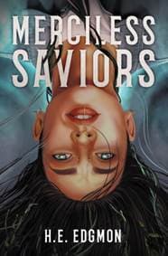 Merciless Saviors - H.E. Edgmon, Daphne Press 1