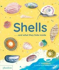 Shells... and what they hide inside - Helen Scales, Phaidon Press Ltd 1