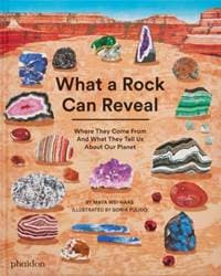 What a Rock Can Reveal - Maya Wei-Haas, Phaidon Press Ltd